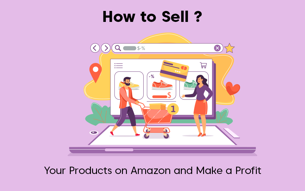 You are currently viewing How to Sell Your Products on Amazon and Make a Profit